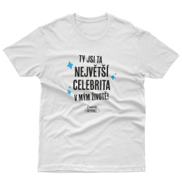 Tričko Největší Celebrita