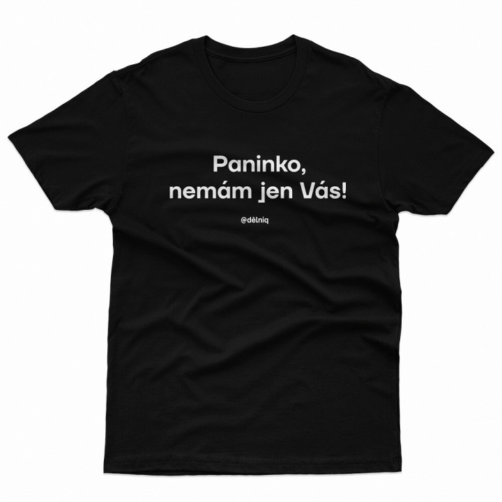 Tričko Dělniq Paninko nemám jen Vás